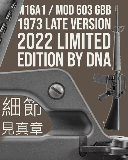 dnA M16A1 / Mod 603 GBB ( 1973 Late Version ) ( 2022 Ver. Limited Edition ) ( VFC System )